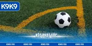 Kèo Phạt Góc - Hướng Dẫn Cách Chơi Chuẩn Cho Tân Binh