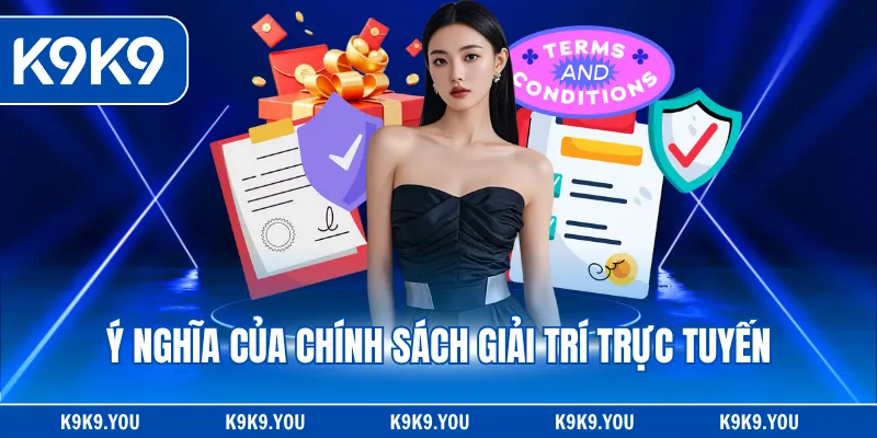 Ý nghĩa của chính sách giải trí trực tuyến